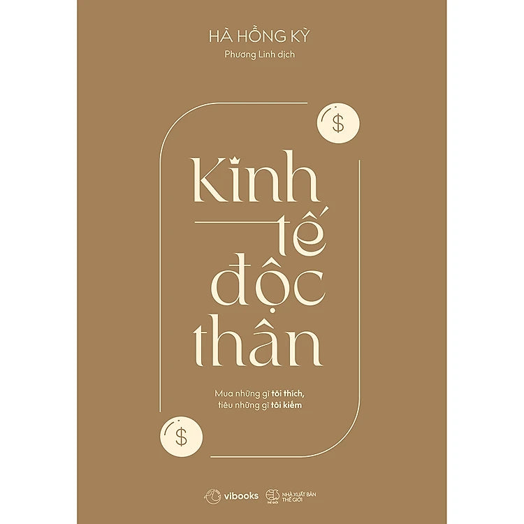 Kinh Tế Độc Thân: Mua Những Gì Tôi Thích, Tiêu Những Gì Tôi Kiếm