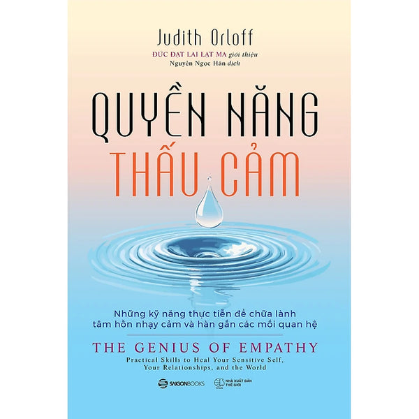 Quyền Năng Thấu Cảm - Những Kỹ Năng Thực Tiễn Để Chữa Lành Tâm Hồn Nhạy Cảm Và Hàn Gắn Các Mối Quan Hệ