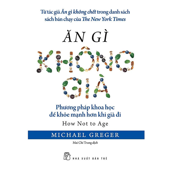 Ăn gì không già: Phương pháp khoa học để khỏe mạnh hơn khi già đi