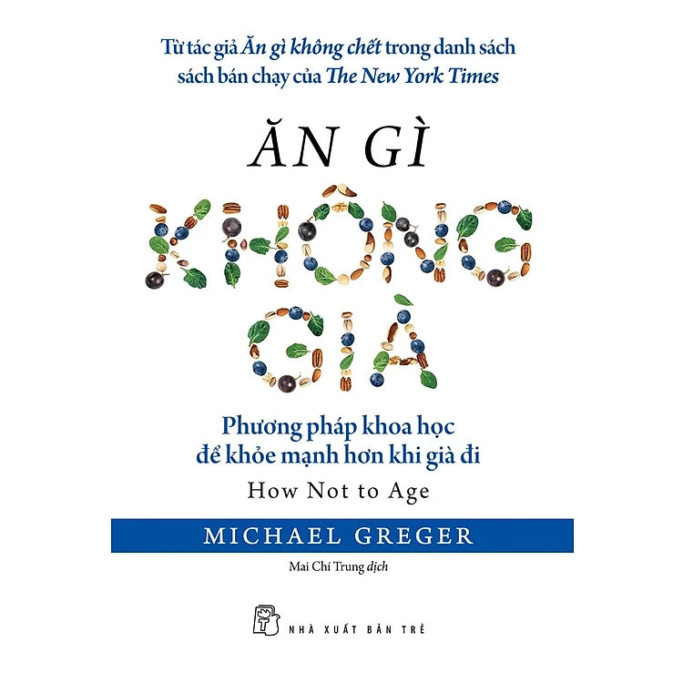 Ăn gì không già: Phương pháp khoa học để khỏe mạnh hơn khi già đi