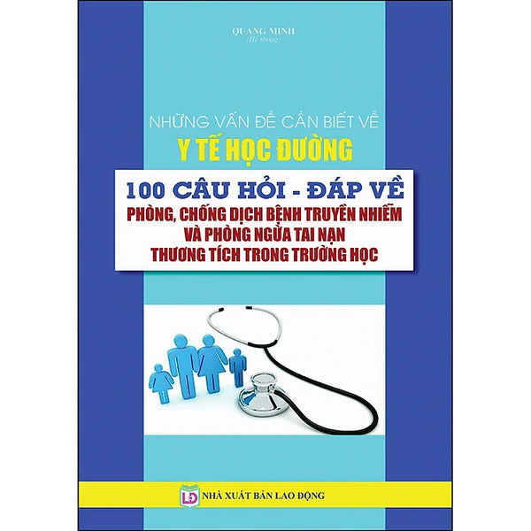 Những Vấn Đề Cần Biết Về Y Tế Học Đường_100 Câu Hỏi Đáp Về Phòng, Chống Bệnh Truyền Nhiểm Và Phòng Ngừa Tai Nạn Thương Tích Trong Trường Học