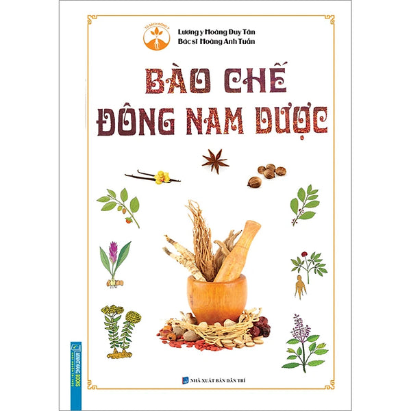 Bào Chế Đông Nam Dược (Bìa Cứng)