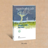 Chuyện Tình Thị Trấn - Sách Nguyễn Nhật Ánh Mới Nhất 2026