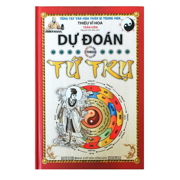 Dự đoán theo tứ trụ - Tổng tập văn hóa thần bí Trung Hoa