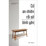 Cứ An Nhiên Rồi Sẽ Bình Yên (Tái Bản)