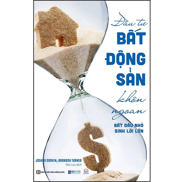 Đầu Tư Bất Động Sản Khôn Ngoan: Bắt Đầu Nhỏ, Sinh Lời Lớn - Sách Kinh Doanh Kinh Tế