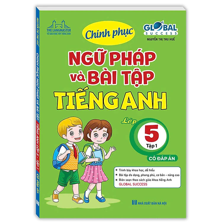 GLOBAL SUCCESS - Chinh Phục Ngữ Pháp Và Bài Tập Tiếng Anh Lớp 5 Tập 1 (CÓ ĐÁP ÁN)