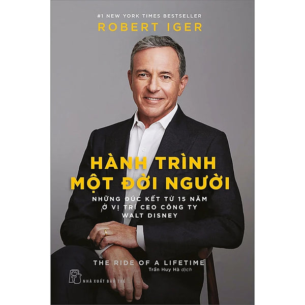 Hành trình một đời người - Những đúc kết từ 15 năm ở vị trí CEO Công ty Walt Disney