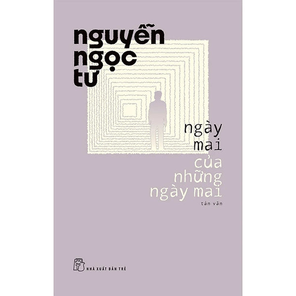 Nguyễn Ngọc Tư. Ngày mai của những ngày mai