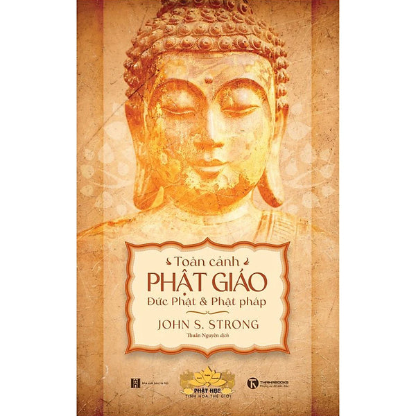 Toàn Cảnh Phật giáo: Đức Phật và Phật Pháp