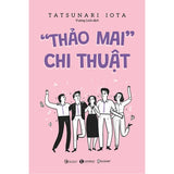 Thảo Mai Chi Thuật (Nghệ Thuật Giao Tiếp Để Thành Công)