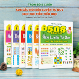 Combo 6 Cuốn Sách 508 Câu Hỏi Rèn Tư Duy Cho Trẻ Tiền Tiểu Học (3-6 Tuổi) - Phát Triển IQ, Tư Duy Logic, Phản Xạ Toàn Diện