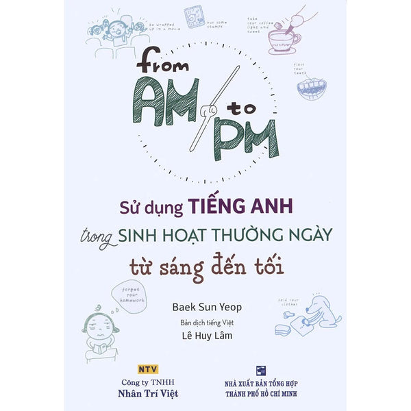 From AM to PM - Sử dụng tiếng Anh trong sinh hoạt thường ngày từ sáng đến tối (kèm CD)