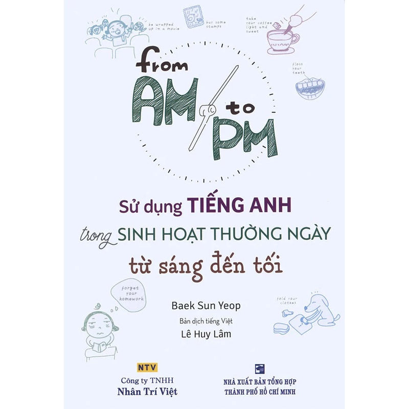 From AM to PM - Sử dụng tiếng Anh trong sinh hoạt thường ngày từ sáng đến tối (kèm CD)