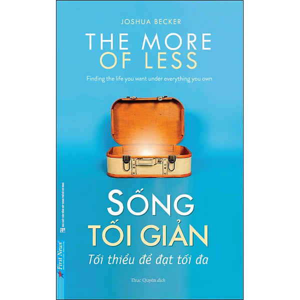 Sống Tối Giản - Tối Thiểu Để Đạt Tối Đa