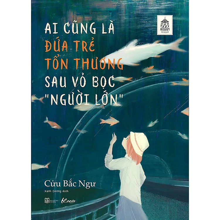 Ai Cũng Là Đứa Trẻ Tổn Thương Sau Vỏ Bọc “Người Lớn