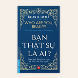 Bạn Thật Sự Là Ai?