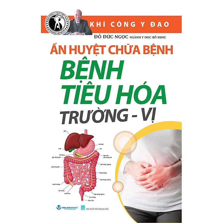 Ấn Huyệt Chữa Bệnh - Bệnh Tiêu Hóa Trường - Vị