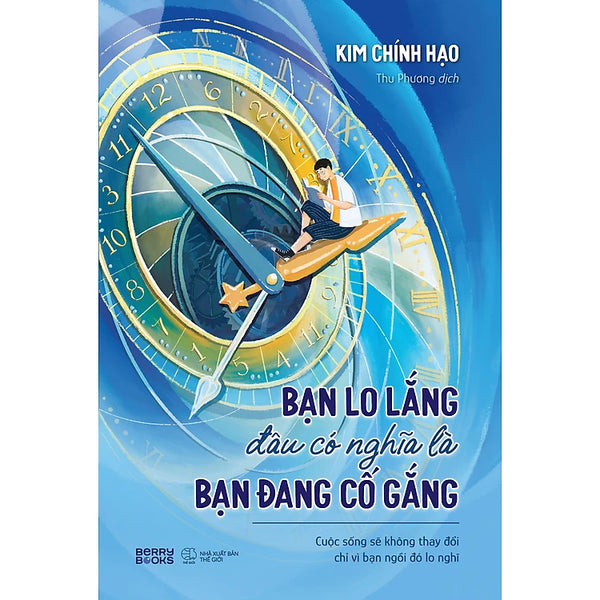 Bạn Lo Lắng Đâu Có Nghĩa Là Bạn Đang Cố Gắng
