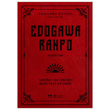 Edogawa Ranpo - Những Câu Chuyện Bí Ẩn Và Ly Kỳ Nhất
