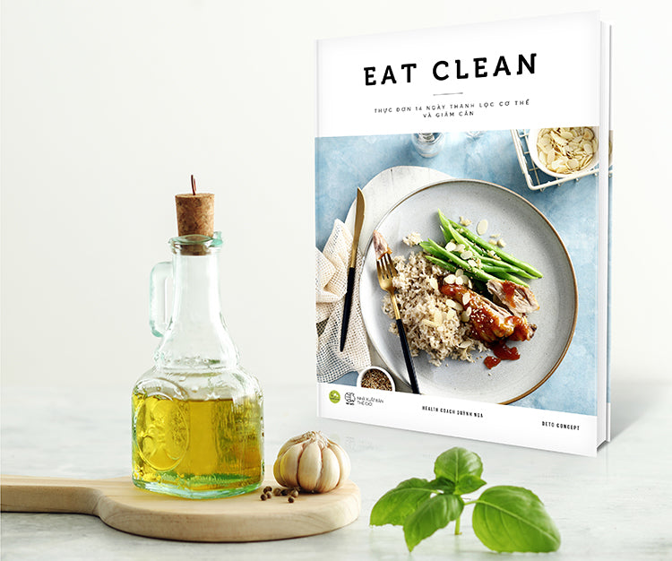 EAT CLEAN Thực Đơn 14 Ngày Thanh Lọc Cơ Thể Và Giảm Cân
