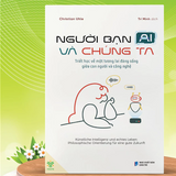 Sách – Người Bạn AI Và Chúng Ta