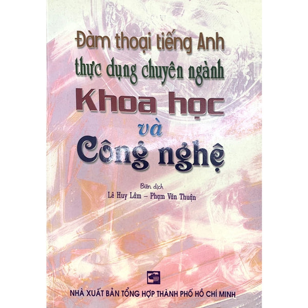 Đàm thoại tiếng Anh thực dụng chuyên ngành khoa học và công nghệ