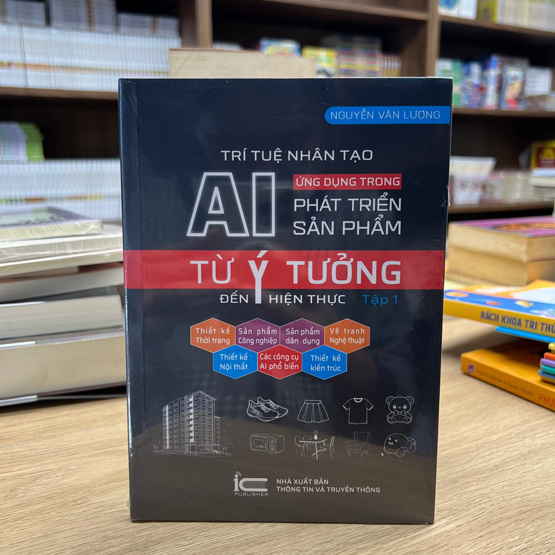 Trí Tuệ Nhân Tạo AI - Ứng Dụng Trong Phát Triển Sản Phẩm - Từ Ý Tưởng Đến Hiện Thực - Tập 1