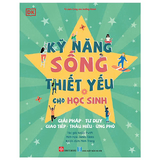 Sách - Kỹ năng sống thiết yếu cho học sinh (Giải pháp - Tư duy - Giao tiếp - Thấu hiểu - Ứng phó)