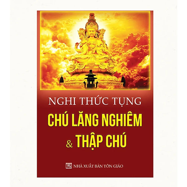 Nghi Thức Tụng Chú Lăng Nghiêm & Thập Chú