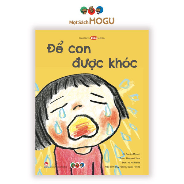 Sách cho bé từ 3 tuổi - Phát triển tư duy Để Con Được Khóc (Ehon Nhật Bản)