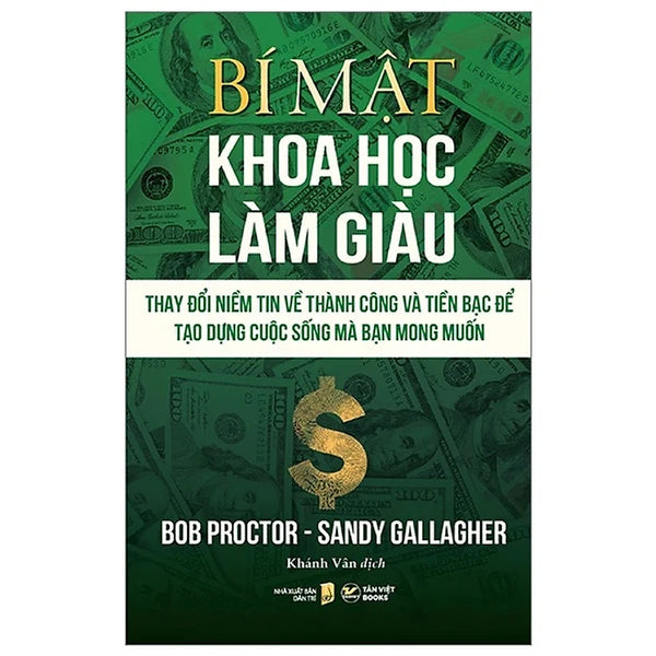Bí Mật Khoa Học Làm Giàu - Thay Đổi Niềm Tin Về Thành Công Và Tiền Bạc Để Tạo Dựng Cuộc Sống Mà Bạn Mong Muốn