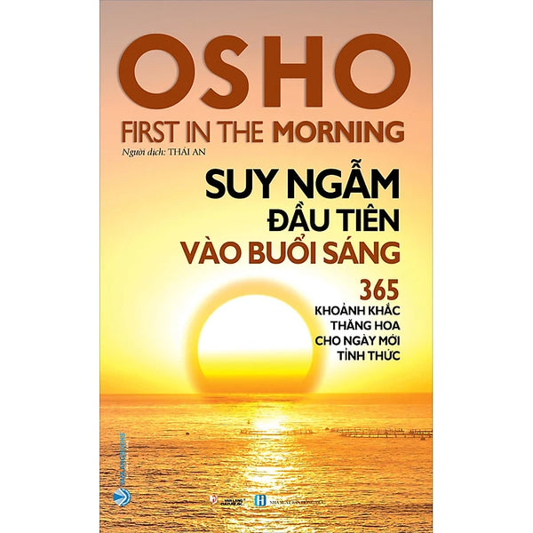 Suy Ngẫm Đầu Tiên Vào Buổi Sáng (365 Khoảnh Khắc Thăng Hoa Cho Ngày Mới Tỉnh Thức) - Tái Bản