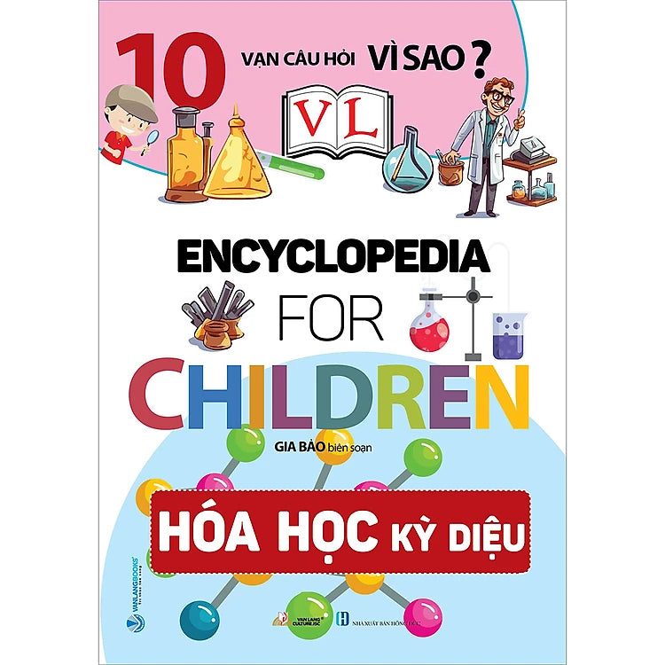 10 Vạn Câu Hỏi Vì Sao - Hóa Học Kỳ Diệu