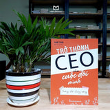 Trở Thành CEO Của Cuộc Đời Mình