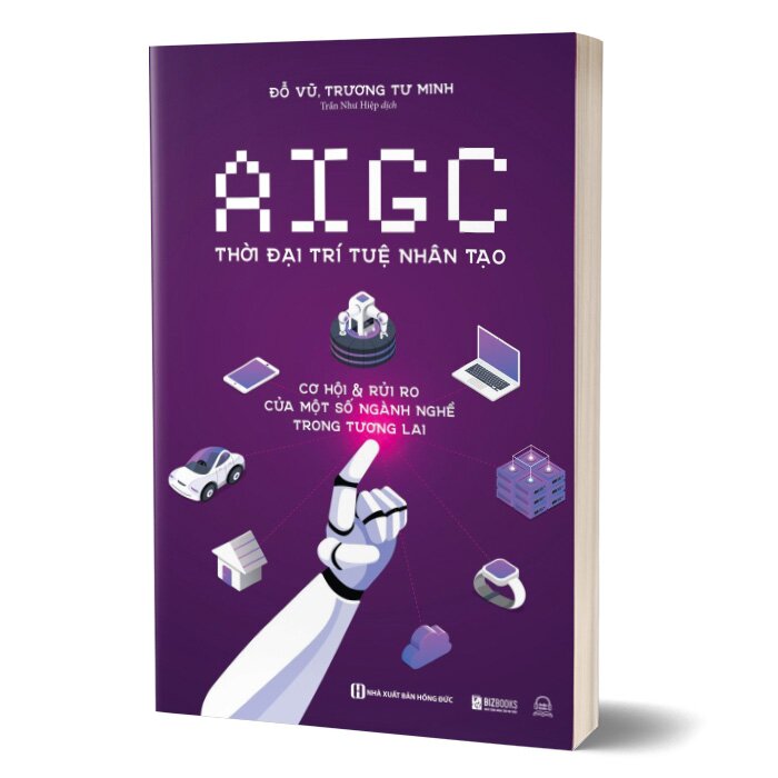 AIGC Thời đại trí tuệ nhân tạo: Cơ hội và rủi ro của một số ngành nghề trong tương lai