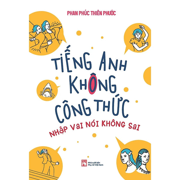 Tiếng Anh Không Công Thức – Nhập Vai Nói Không Sai