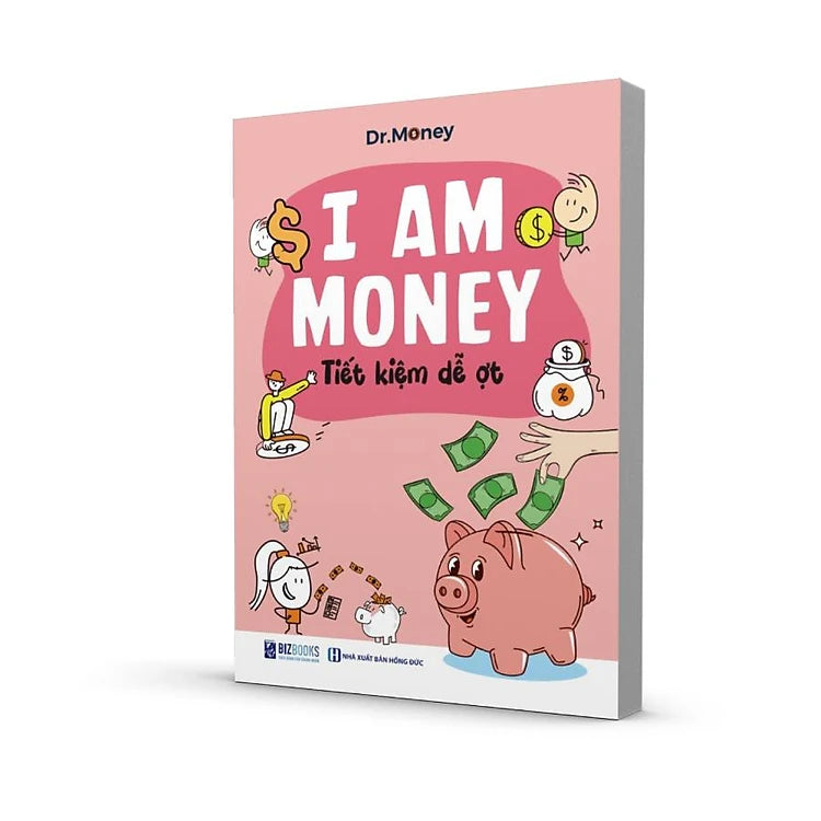 I AM MONEY - Trang Bị Bản Lĩnh Tài Chính Cho Thế Hệ Trẻ