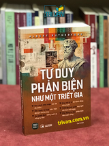 Tư Duy Phản Biện Như Một Triết Gia