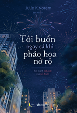 Sách - Tôi Buồn Ngay Cả Khi Pháo Hoa Nở Rộ
