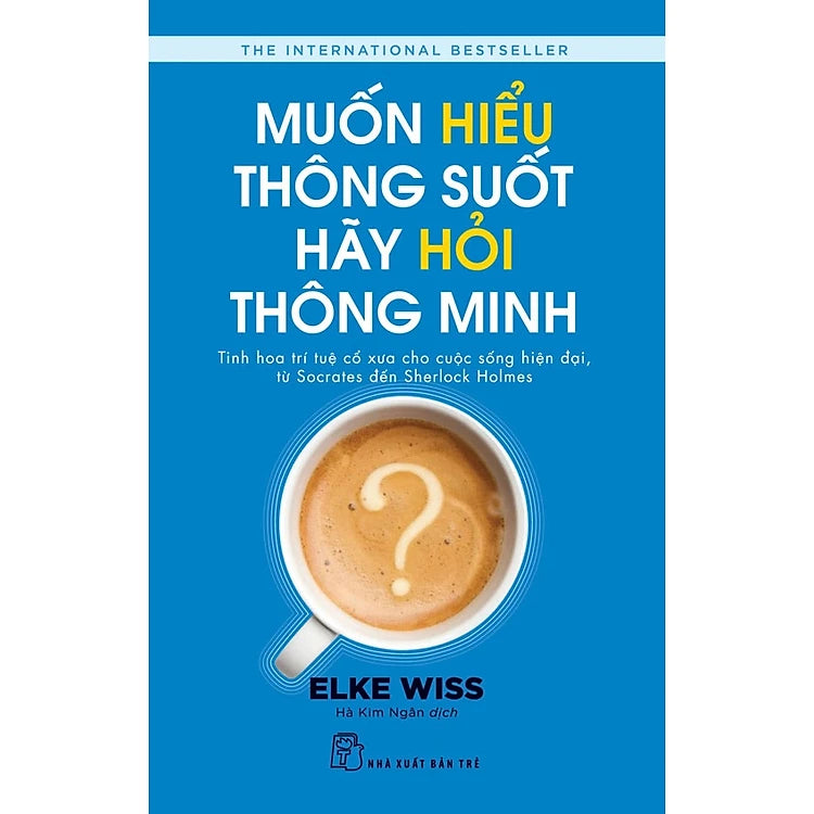 Muốn Hiểu Thông Suốt Hãy Hỏi Thông Minh ...