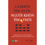 Sách - Cá Khôn Tìm Nước, Người Khôn Tìm Thời