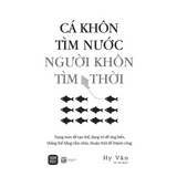 Sách - Cá Khôn Tìm Nước, Người Khôn Tìm Thời