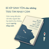 Sách - Bí Kíp Sinh Tồn Cho Những Trái Tim Nhạy Cảm