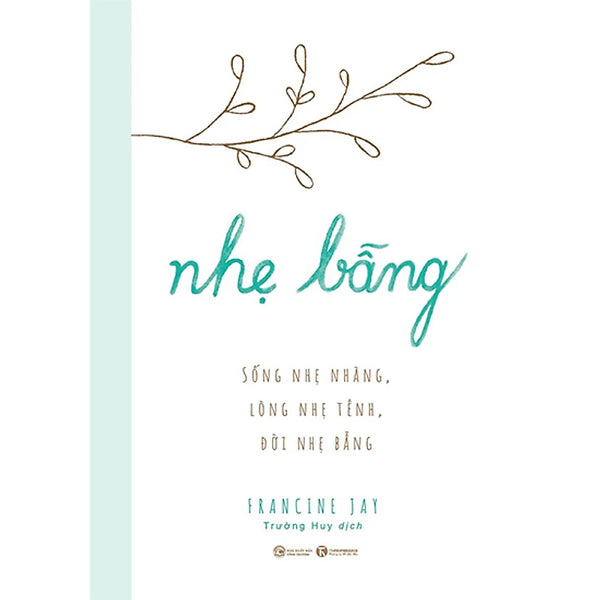 Nhẹ bẫng – Sống nhẹ nhàng, lòng nhẹ tênh, đời nhẹ bẫng