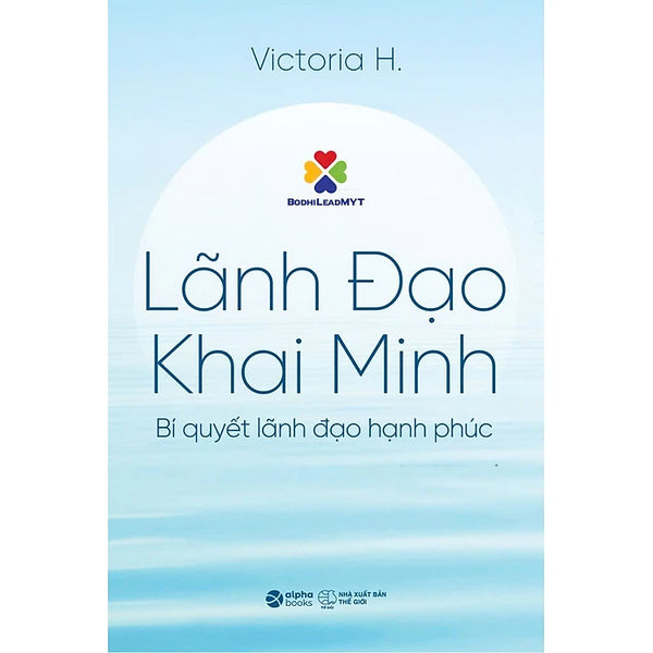 Lãnh Đạo Khai Minh - Bí quyến lãnh đạo hạnh phúc