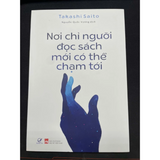 Sách - Nơi Chỉ Người Đọc Sách Mới Có Thể Chạm Tới