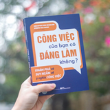 Công Việc Của Bạn Có Đáng Làm Không?