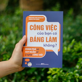 Công Việc Của Bạn Có Đáng Làm Không?
