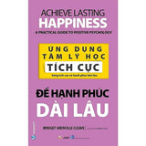 Ứng Dụng Tâm Lý Học Tích Cực - Để Hạnh Phúc Dài Lâu